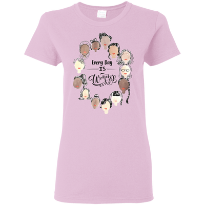 Every Day Is Women's Day  T Shirts