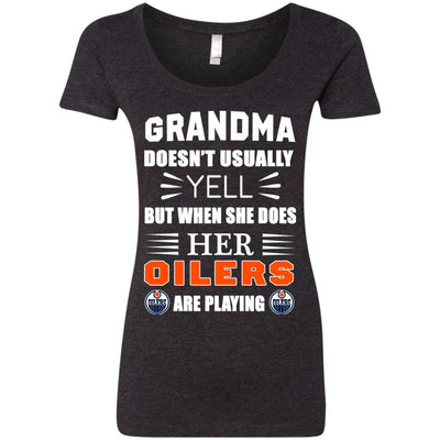 Grandma Doesn't Usually Yell Edmonton Oilers T Shirts