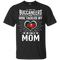He Calls Mom Who Tackled My Tampa Bay Buccaneers T Shirts