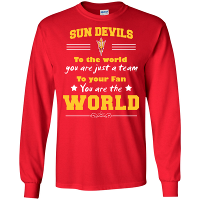 To Your Fan You Are The World Arizona State Sun Devils T Shirts