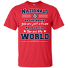 To Your Fan You Are The World Washington Nationals T Shirts