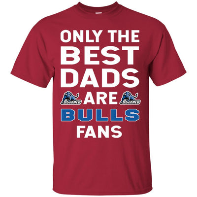 Only The Best Dads Are Fans Buffalo Bulls T Shirts, is cool gift