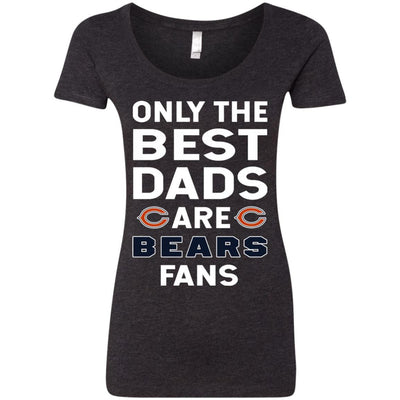 Only The Best Dads Are Fans Chicago Bears T Shirts, is cool gift
