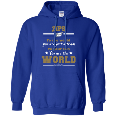 To Your Fan You Are The World Akron Zips T Shirts