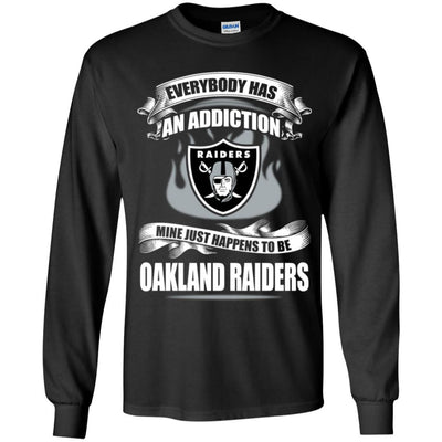 Everybody Has An Addiction Mine Just Happens To Be Oakland Raiders T Shirt