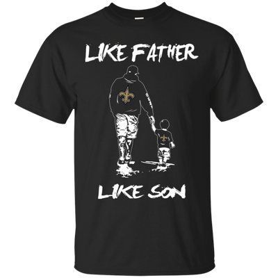 Happy Like Father Like Son New Orleans Saints T Shirts