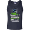 My Seattle Seahawks And They'll Never Find Your Body T Shirt