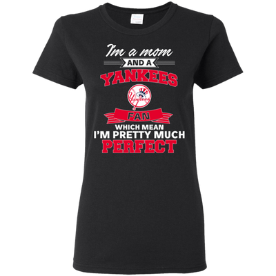 I'm A Mom And A New York Yankees Fan T Shirt