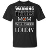 Warning Mom Will Cheer Loudly Baltimore Orioles T Shirts