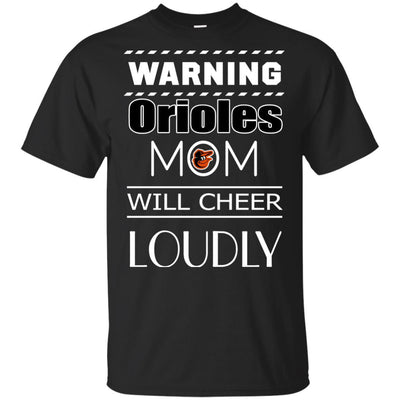 Warning Mom Will Cheer Loudly Baltimore Orioles T Shirts