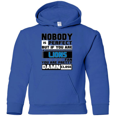 Nobody Is Perfect But If You Are A Lions Fan T Shirts