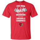 This Nana Is Crazy About Her Grandkids And Her Louisville Cardinals T Shirts
