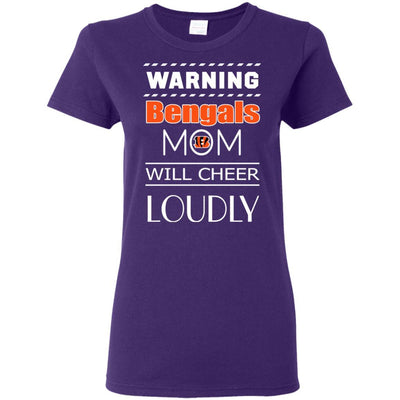 Warning Mom Will Cheer Loudly Cincinnati Bengals T Shirts