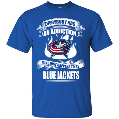 Everybody Has An Addiction Mine Just Happens To Be Columbus Blue Jackets T Shirt