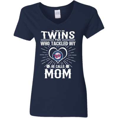 He Calls Mom Who Tackled My Minnesota Twins T Shirts