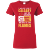 My Heart And My Soul Belong To The Calgary Flames T Shirts