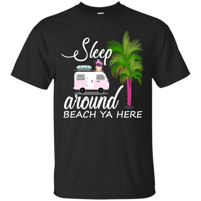 Sleep Around Beach Ya Here Pug T Shirts