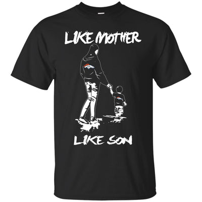 Like Mother Like Son Denver Broncos T Shirt