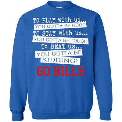 You Must Be Kidding Buffalo Bills T Shirt - Best Funny Store