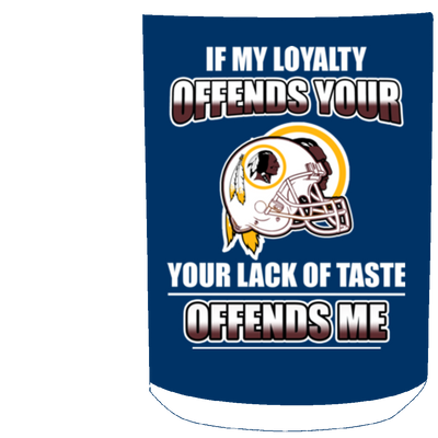 My Loyalty And Your Lack Of Taste Washington Redskins Mugs