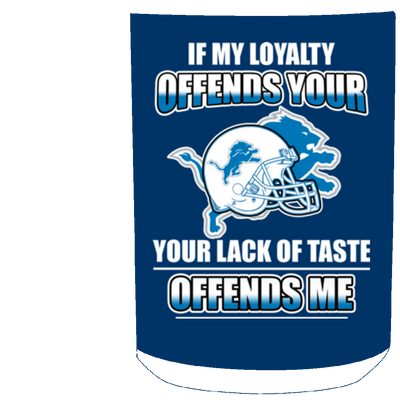 My Loyalty And Your Lack Of Taste Detroit Lions Mugs