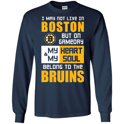 My Heart And My Soul Belong To The Boston Bruins T Shirts