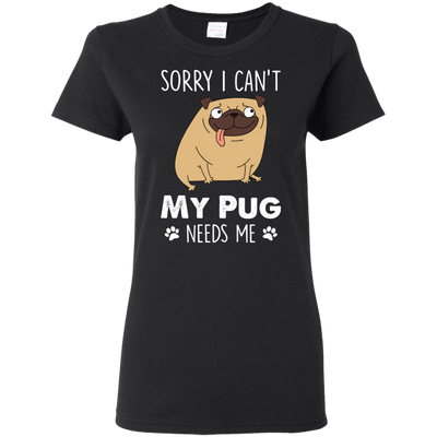 Nice Pug T Shirts - My Pug Needs Me, is a cool gift for your friends