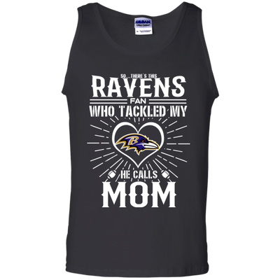 He Calls Mom Who Tackled My Baltimore Ravens T Shirts