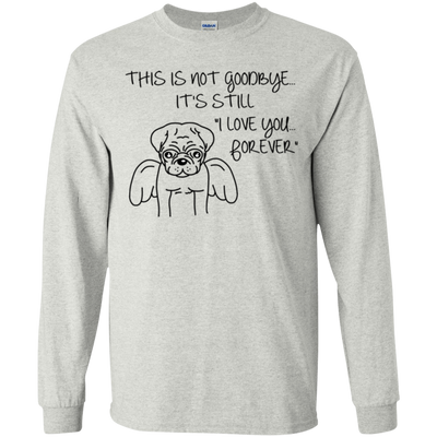 This Is Not Goodbye Pug T Shirts