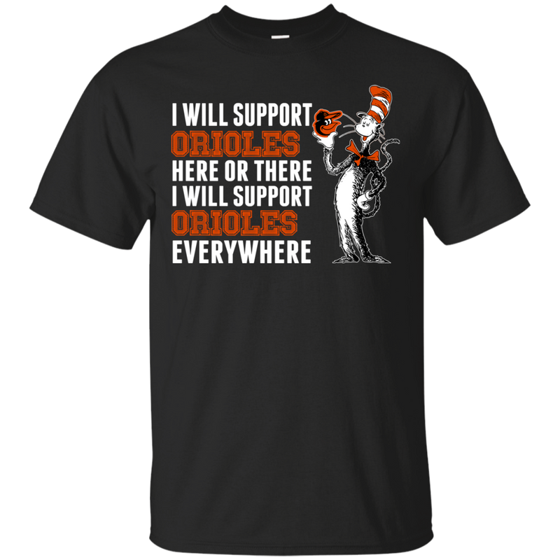 I Will Support Everywhere Baltimore Orioles T Shirts
