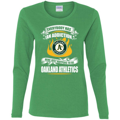 Everybody Has An Addiction Mine Just Happens To Be Oakland Athletics T Shirt