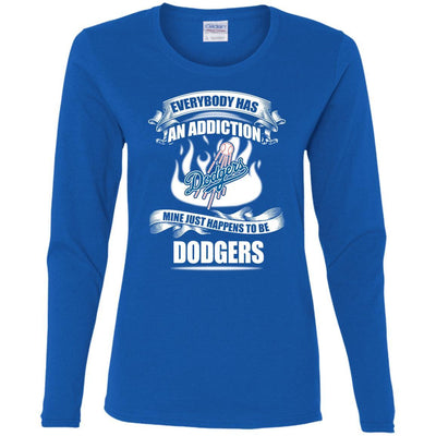 Everybody Has An Addiction Mine Just Happens To Be Los Angeles Dodgers T Shirt