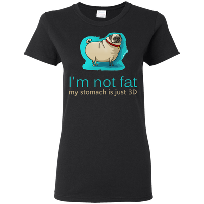 Pug - I'm Not Fat My Stomach Is Just 3D T Shirts