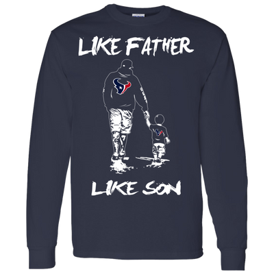 Happy Like Father Like Son Houston Texans T Shirts