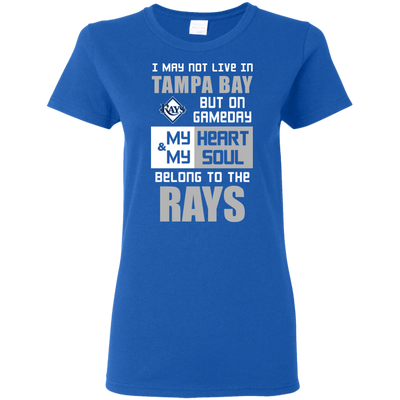 My Heart And My Soul Belong To The Tampa Bay Rays T Shirts