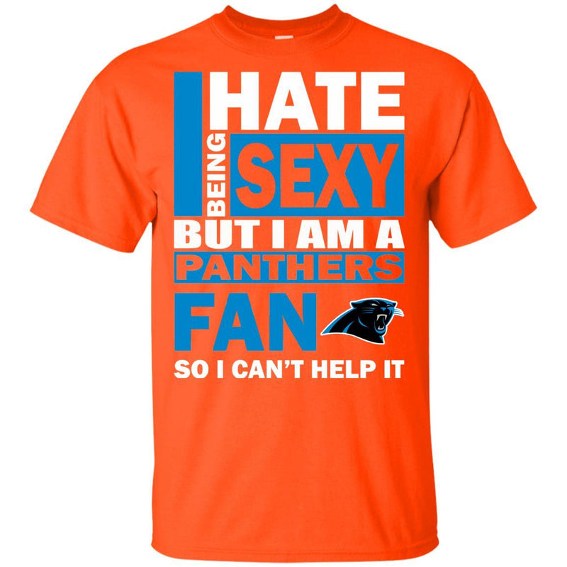 I Hate Being Sexy But I Am A Carolina Panthers Fan T Shirt