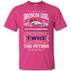 She Will Do It Twice And Take Pictures Denver Broncos T Shirt