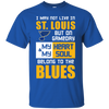 My Heart And My Soul Belong To The St. Louis Blues T Shirts