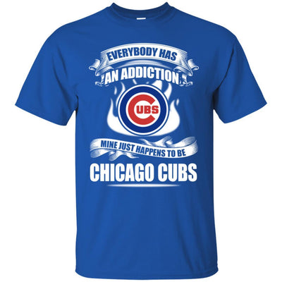 Everybody Has An Addiction Mine Just Happens To Be Chicago Cubs T Shirt