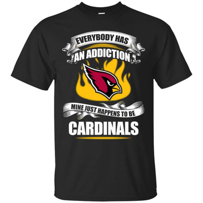 Everybody Has An Addiction Mine Just Happens To Be Arizona Cardinals T Shirt