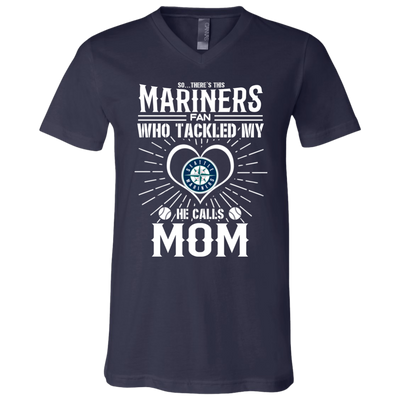 He Calls Mom Who Tackled My Seattle Mariners T Shirts