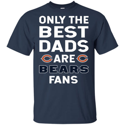 Only The Best Dads Are Fans Chicago Bears T Shirts, is cool gift