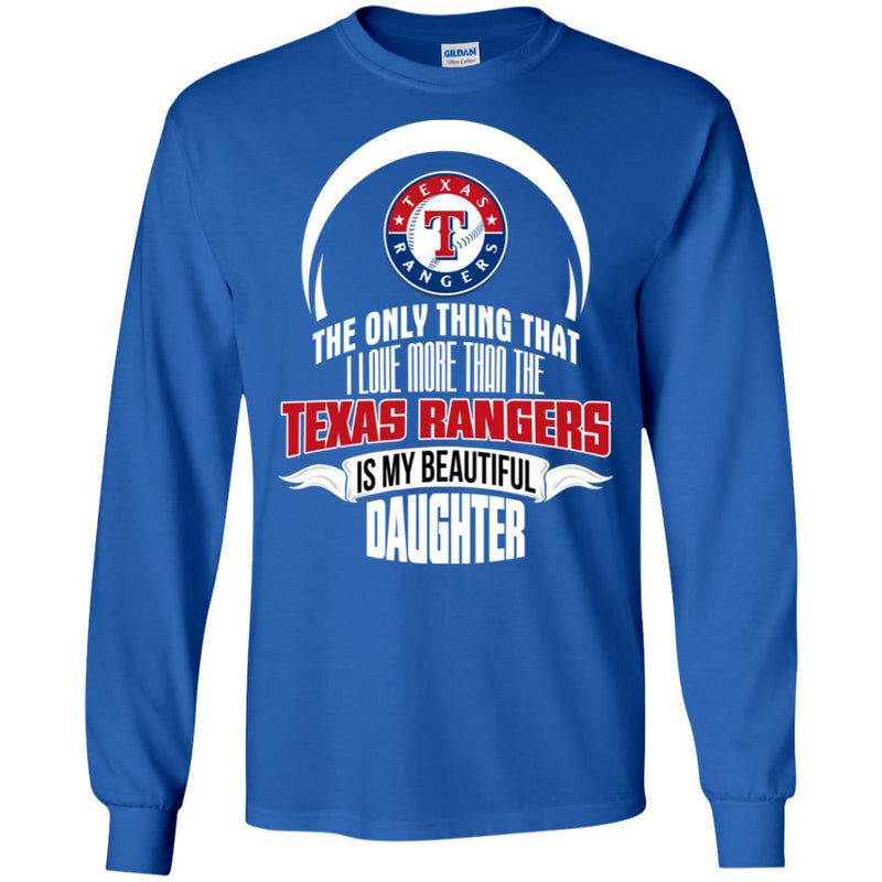 The Only Thing Dad Loves His Daughter Fan Texas Rangers T Shirt