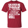 She Asked Me To Tell Her Two Words Alabama Crimson Tide T Shirts