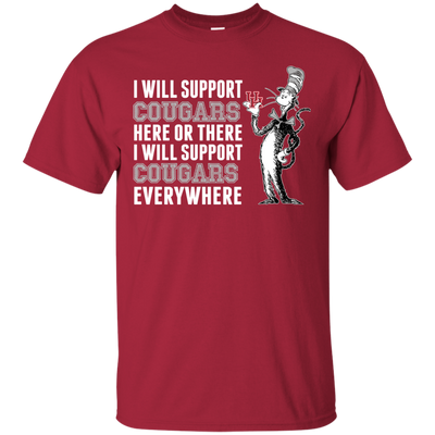 I Will Support Everywhere Houston Cougars T Shirts