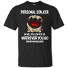 Personal Stalker Pug T Shirts