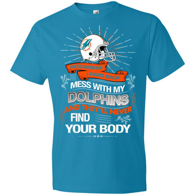 My Miami Dolphins And They'll Never Find Your Body T Shirt