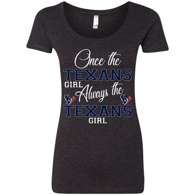 Always The Houston Texans Girl T Shirts