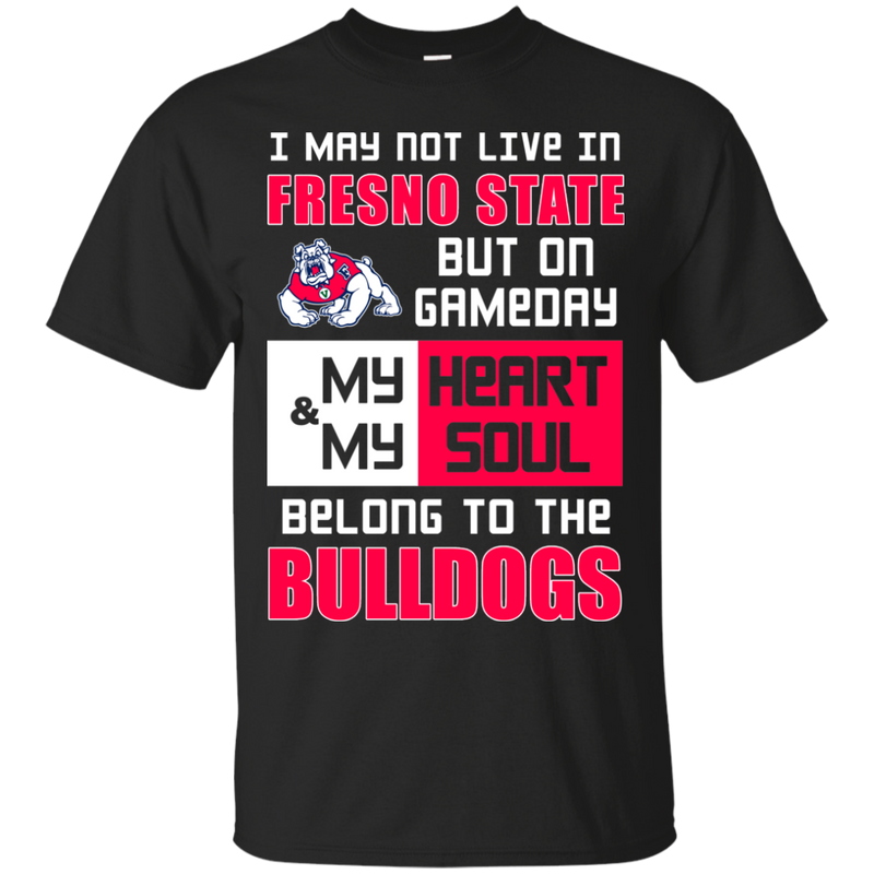 My Heart And My Soul Belong To The Fresno State Bulldogs T Shirts
