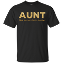 Aunt Like A Mom But Cooler T Shirts